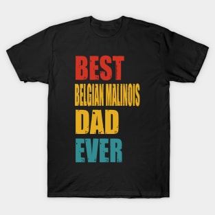 Vintage Best Belgian Malinois Dad Ever T-shirt T-Shirt